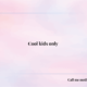 Cool kids only