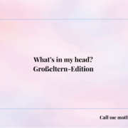 What's in my head? Großeltern-Edition